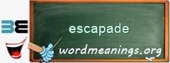 WordMeaning blackboard for escapade